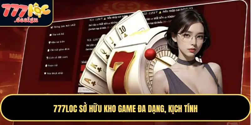 777LOC 34 777LOC sở hữu kho game đa dạng, kịch tính