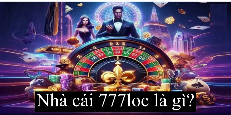 777loc Là Gì? Tìm Hiểu Cổng Game Cá Cược Hot Nhất Hiện Nay 4 Các bước đăng nhập chuẩn xác 777loc là gì?