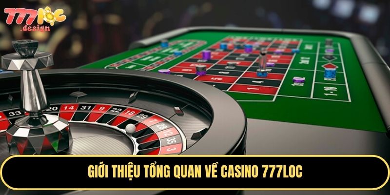 Casino 777loc - Sân Chơi Giải Trí Đỉnh Cao Cho Mọi Cược Thủ 1 Trải nghiệm casino 777Loc – Sân chơi đẳng cấp cho mọi cược thủ