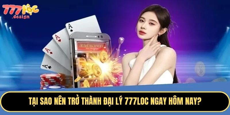 Đại Lý 777Loc - Cơ Hội Kiếm Tiền Hấp Dẫn, Đăng Ký Ngay 4 Hợp tác cùng 777Loc – Bước đi thông minh để kiếm tiền online