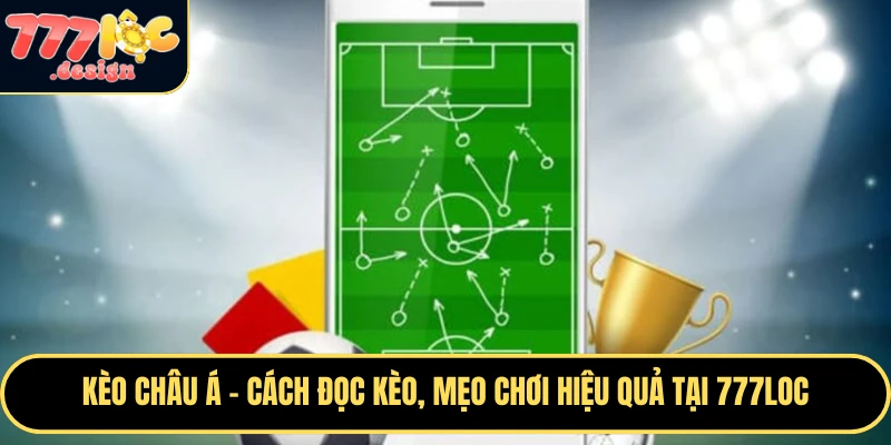 Kèo Châu Á tại 777loc