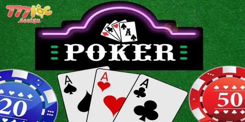 Poker 777loc – Đánh Bài Online, Hướng Dẫn Cách Chơi Đúng 3 Điểm thu hút người chơi trên Poker 777loc