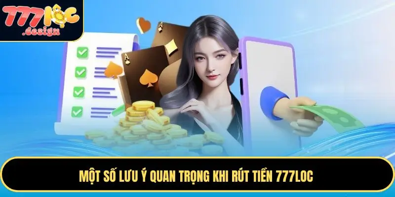 Rút Tiền 777loc Dễ Dàng – Giao Dịch An Toàn, Nhận Tiền Nhanh 4 Hãy đảm bảo số dư trong tài khoản đủ để thực hiện giao dịch rút tiền